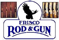 Click Here to Visit Frisco Rod & Gun